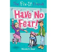 Nicole C. Kear The Fix-It Friends: Have No Fear (Tascabile) Fix-It Friends