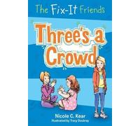 Nicole C. Kear The Fix-It Friends: Three's a Crowd (Tascabile) Fix-It Friends