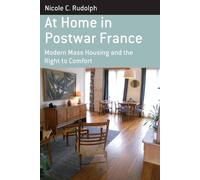 Nicole C. Rudolph At Home in Postwar France (Tascabile)