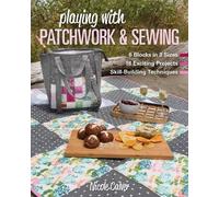 Nicole Calver Playing with Patchwork & Sewing (Tascabile)