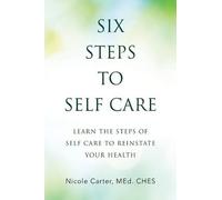 Nicole Carter Med Ches Six Steps to Self Care (Tascabile)