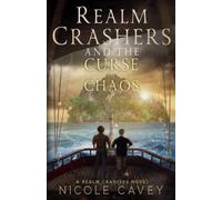 Nicole Cavey Realm Crashers and the Curse of Chaos (Tascabile)