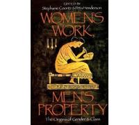 Women's Work, Men's Property: The Origins of Gender and Class