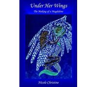 Nicole Christine Under Her Wings (Tascabile)