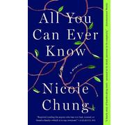 Nicole Chung All You Can Ever Know (Tascabile)