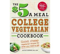 Nicole Cormier The $5 a Meal College Vegetarian Cookbook (Tascabile)