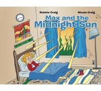 Nicole Craig Robbie Craig Max and the Midnight Sun (Tascabile)