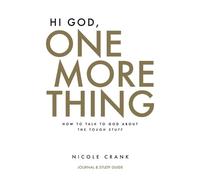 Nicole Crank Hi God, One More Thing (Tascabile)