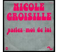 Nicole Croisille - Sonopress 40098 - Nicole Croisille - Original de 1973 (et non pas réédition) : Parlez-moi de lui, Photos et Nostalgie - (Disque vinyle SP 45t).