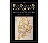 Nicole D. Legnani The Business of Conquest (Copertina rigida)