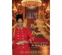 Nicole D Reid From Rejection to Royalty (Copertina rigida)