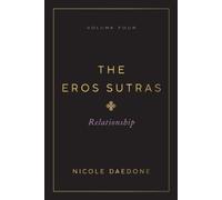 Nicole Daedone The Eros Sutras, Volume 4 (Tascabile) Eros Sutras