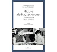 Nicole de Hauteclocque: Dans le secret de mon coeur