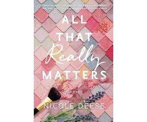 Nicole Deese All That Really Matters (Tascabile)