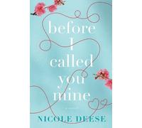 Nicole Deese Before I Called You Mine (Tascabile)