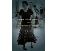 Nicole DeJong N Chinese Senior Migrants and the Globalization (Copertina rigida)