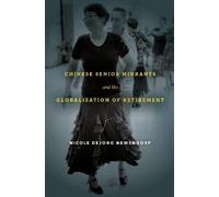 Nicole DeJong N Chinese Senior Migrants and the Globalization of Re (Tascabile)