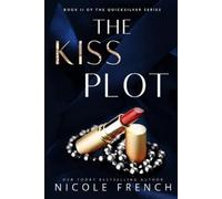 Nicole French The Kiss Plot (Tascabile) Quicksilver