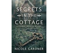 Nicole Gardner Secrets in the Cottage (Tascabile) Rosemary Mountain Mystery