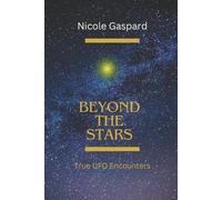 Nicole Gaspard Beyond The Stars: True UFO Encounters (Tascabile)