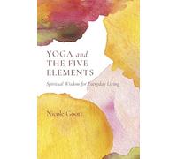 Nicole Goott Yoga and the Five Elements (Tascabile)