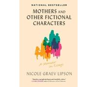 Nicole Graev Lipson Mothers and Other Fictional Characters (Tascabile)