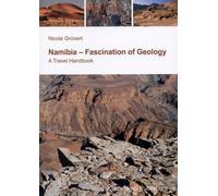 Nicole Grunert NamibiaFascination of Geology (Tascabile)