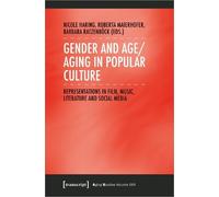 Nicole Haring Gender and Age/Aging in Popular Culture (Tascabile) Aging Studies