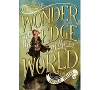 Nicole Helget Wonder at the Edge of the World (Copertina rigida)
