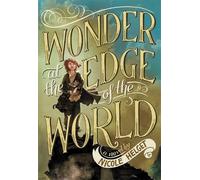 Nicole Helget Wonder at the Edge of the World (Tascabile)
