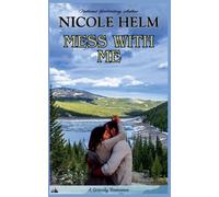 Nicole Helm Mess With Me (Tascabile) Gracely Romance