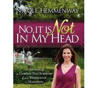 Nicole Hemmenway No, It Is Not In My Head (Tascabile)