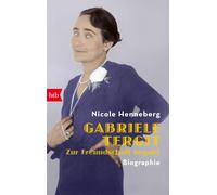 Nicole Henneber Gabriele Tergit. Zur Freundschaft begabt: Biographi (Tascabile)