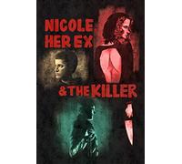 Nicole, her Ex & the Killer