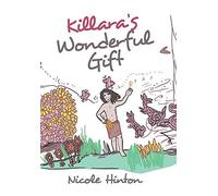 Nicole Hinton Killara's Wonderful Gift (Copertina rigida)