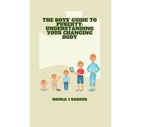 Nicole J Barker The Boys' Guide to Puberty (Tascabile) Teen's Guide