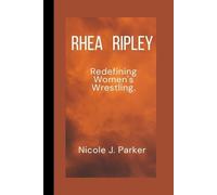 Nicole J Parker Rhea Ripley (Tascabile)