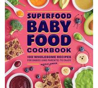 Nicole Jurick Superfood Baby Food Cookbook (Tascabile)