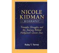 NICOLE KIDMAN BIOGRAPHY: Triumphs, Struggles, and the Journey Behind Hollywood’s Iconic Star