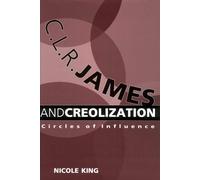 Nicole King C. L. R. James and Creolization (Tascabile)
