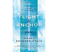 Nicole Kornher-Stace Flight & Anchor: A Firebreak Story (Tascabile)