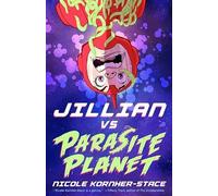 Nicole Kornher-Stace Jillian vs Parasite Planet (Copertina rigida)