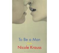 Nicole Krauss To Be a Man (Copertina rigida)