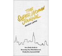 Nicole Lapin The Super Woman Journal (Copertina rigida)