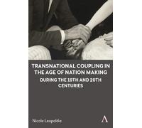 Nicole Leopoldi Transnational Coupling in the Age of Nation M (Copertina rigida)