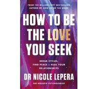 Nicole LePera How to Be the Love You Seek (Tascabile) Nicole LePera