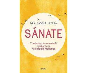 Nicole Lepera Sánate: Conecta con tu esencia mediante la Psicología (Tascabile)