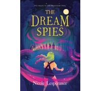 Nicole Lesperance The Dream Spies (Copertina rigida) Nightmare Thief