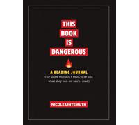 Nicole Lintemuth This Book Is Dangerous: A Reading Journal (Copertina rigida)