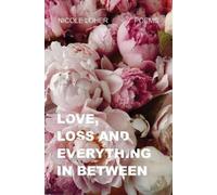 Nicole Loher Love, Loss, and Everything In Between (Tascabile)